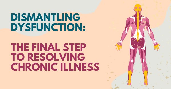 The Final Step to Resolving Chronic Illness
